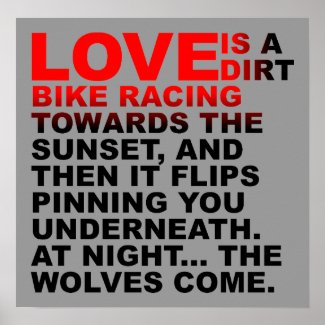 Love Is Like A Dirt Bike Motocross Poster Sign