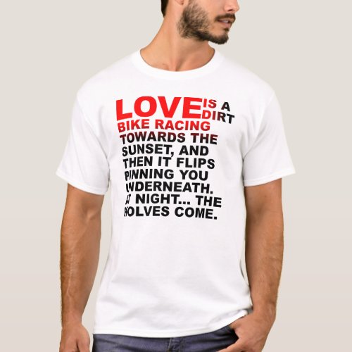 Love is Like a Dirt Bike Motocross Shirt Funny