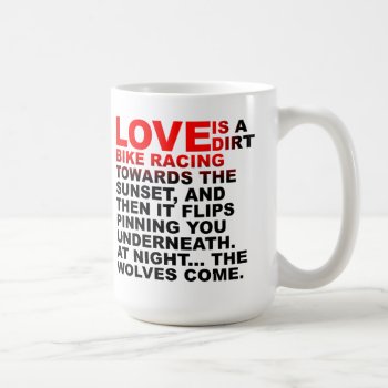 Love Is Like A Dirt Bike Motocross Shirt Funny Coffee Mug by allanGEE at Zazzle