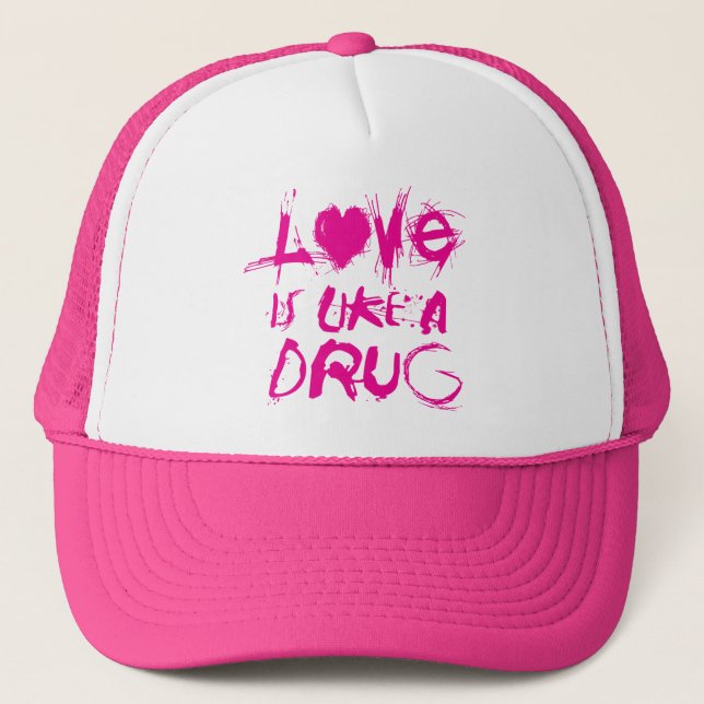 Love is Like a Drug Hat (Front)