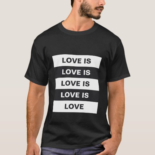 Love is Love Black White T_Shirt