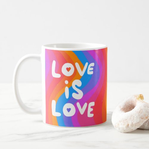LOVE IS LOVE Colorful Rainbow Gay Pride Coffee Mug
