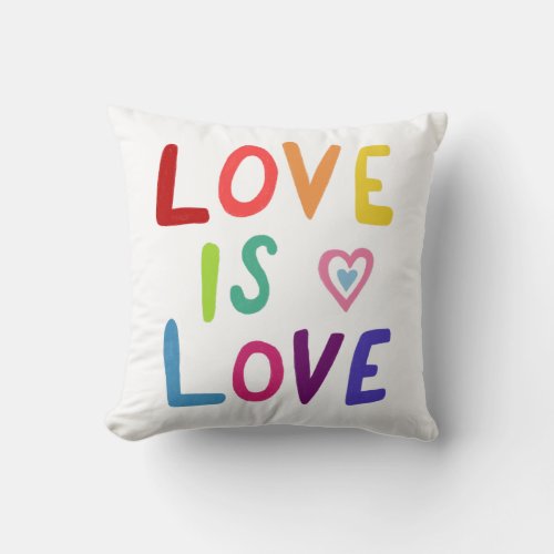 LOVE IS LOVE Colorful Rainbow Pride  Throw Pillow