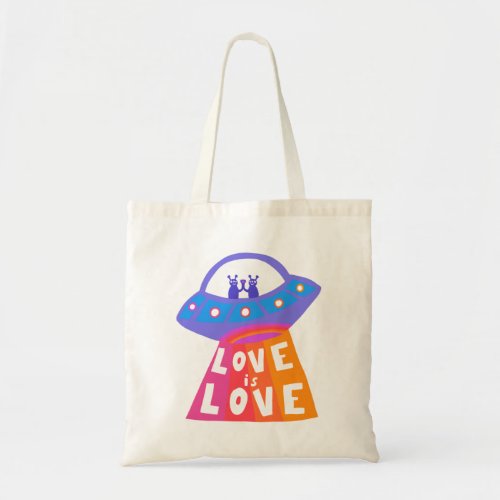 LOVE IS LOVE Cute Aliens UFO Spaceship PRIDE Tote Bag
