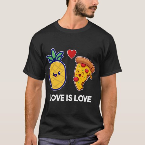 Love Is Love Cute Pride Pineapple Pizza T_Shirt