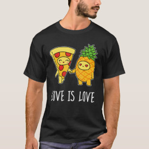 Love Is Love Foodie Pepperoni Pineapple Pizza T-Shirt