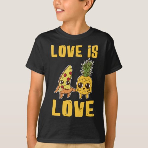 Love is Love Funny Pizza and Pineapple Joke T_Shirt