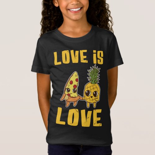 Love is Love Funny Pizza and Pineapple Joke T_Shirt