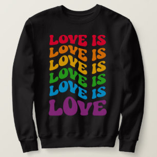 Love Is Love Gay LGBT Sweatshirt