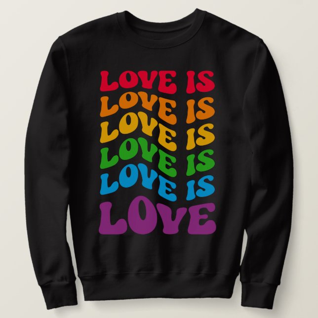 Love Is Love Gay LGBT Sweatshirt (Design Front)