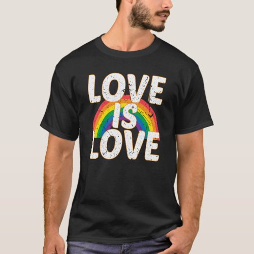 Love Is Love Gay Proud Ally Lgbt Pride Rainbow Hum T_Shirt