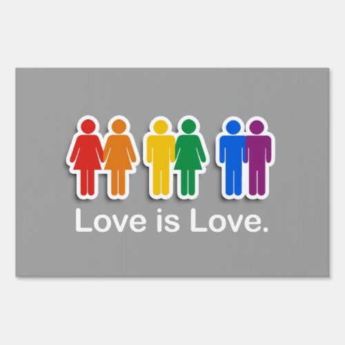 LOVE IS LOVE GREYpng Yard Sign