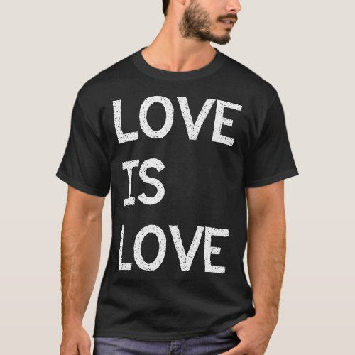 Love Is Love Human Gay Marriage Equality Rights  T_Shirt