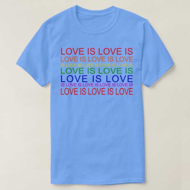 Love is Love is Love T-Shirt (Design Front)