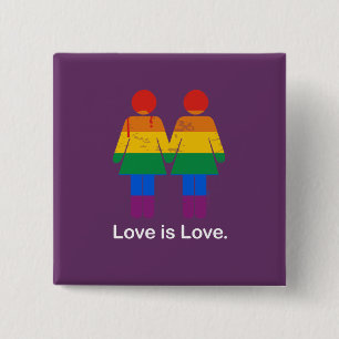 LOVE IS LOVE LESBIAN COUPLE -.png Pinback Button