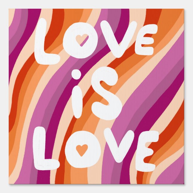 LOVE IS LOVE Lesbian Gay Pride Colorful Stripes   Sign (Front)