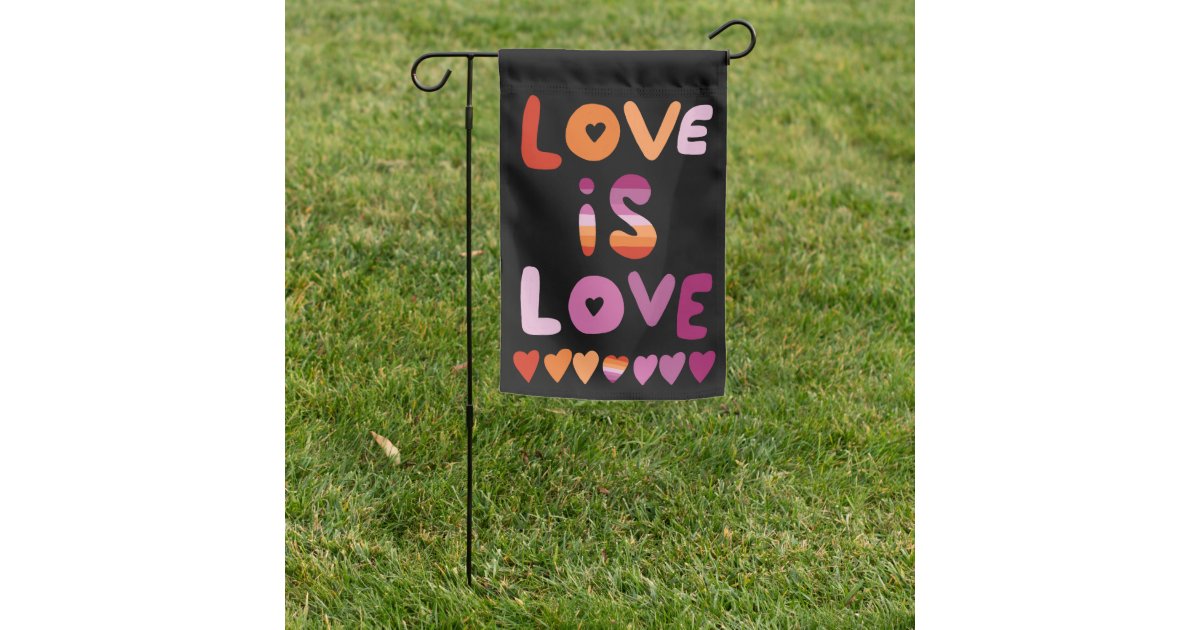 LOVE IS LOVE Lesbian Pride Colorful Handlettering Garden Flag | Zazzle