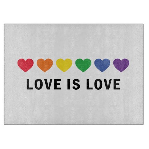 Love is Love LGBTQ Pride  Cutting Board