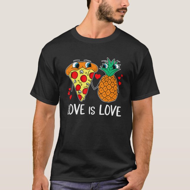 Love Is Love Pineapple Pizza Forbidden Hawaiian Fo T-Shirt (Front)