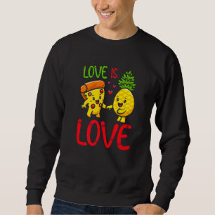 Love Is Love Pineapple Pizza Funny Valentine's Day Sweatshirt
