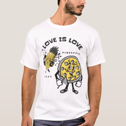 Love Is Love _ Pineapple Pizza Lover  T_Shirt