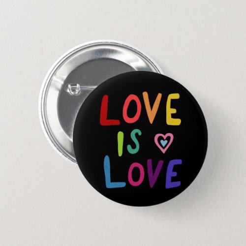 LOVE IS LOVE Pride Colorful Rainbow Black Button
