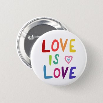 Love Is Love Pride Colorful Rainbow Button by ShoshannahScribbles at Zazzle