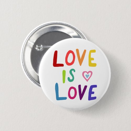 LOVE IS LOVE Pride Colorful Rainbow Button