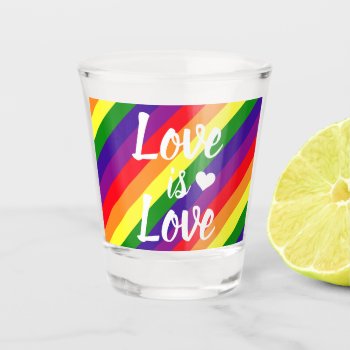 Love Is Love Rainbow Gay Pride Shot Glass by RandomLife at Zazzle