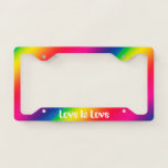 Love Is Love Rainbow License Plate Frame<br><div class="desc">Show your pride with this rainbow-striped License Plate Frame,  with the text "Love Is Love" in white script!</div>