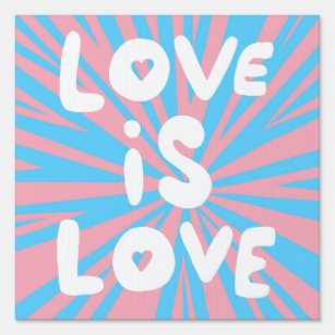 LOVE IS LOVE Transgender Pride Colorful Stripes Sign