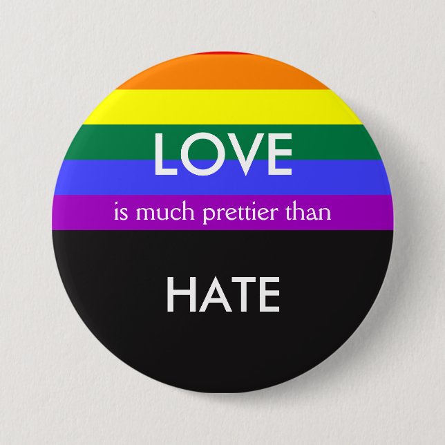 Love is Much Prettier then Hate Gay Pride Equality Pinback Button (Front)