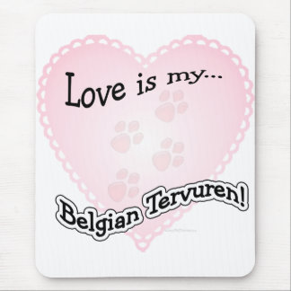 Love is My Belgian Tervuren Mouse Pad