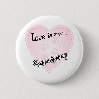 Love is my Cocker Spaniel - Button