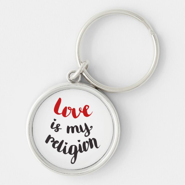 Love Is My Religion Keychain (Front)