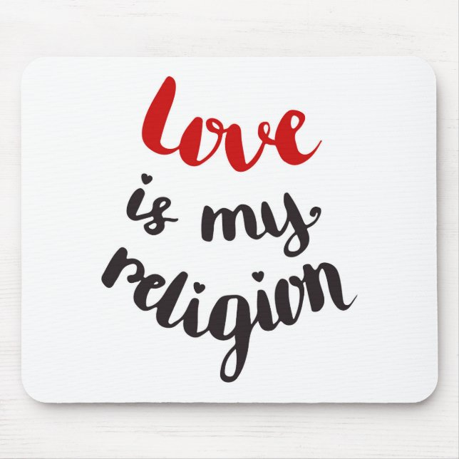 Love Is My Religion Mouse Pad (Front)
