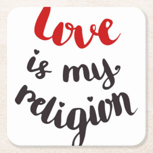 Love Is My Religion Square Paper Coaster
