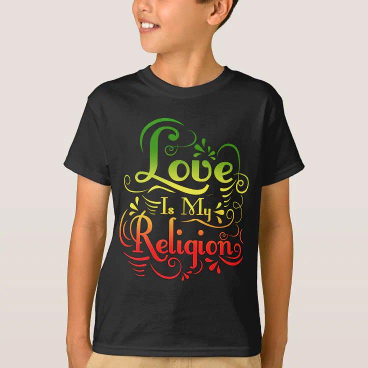 Love is my religion t shirt Clearance
