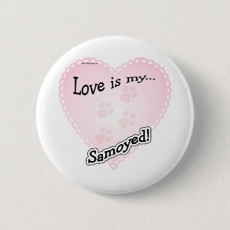 Love is My Samoyed - Button