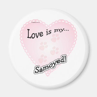 Love is My Samoyed - Magnet