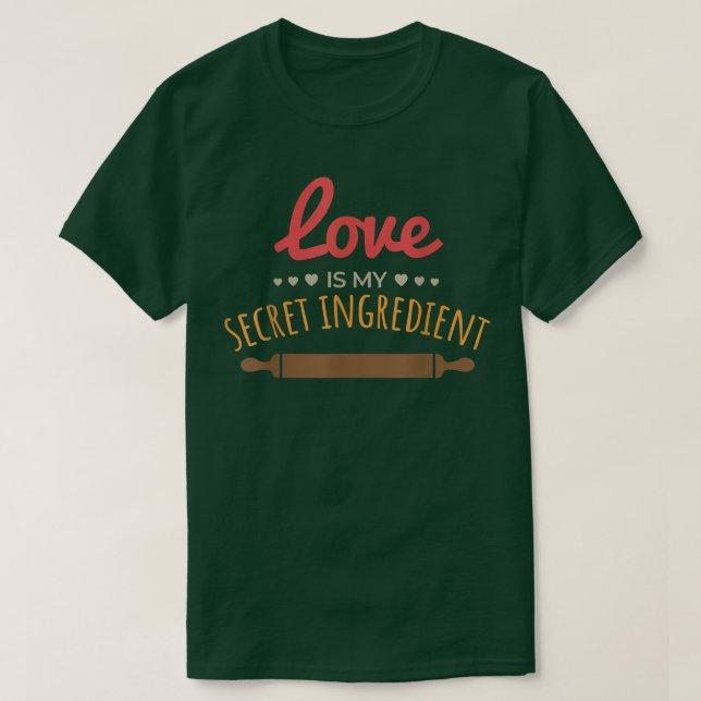 Love is My Secret Ingredient Cooking Kneading Baki T-Shirt (Design Front)