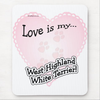 Love is my West Highland White Terrier  Mouse Pad