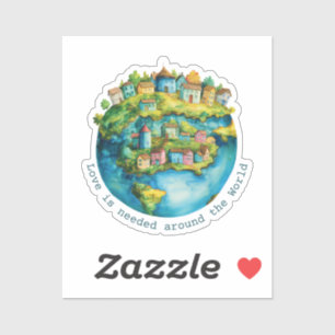 Love is needed around the World Sticker