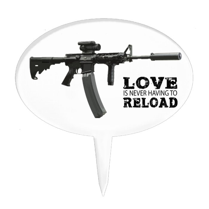 Love is Never Having To Reload AR 15 Cake Toppers