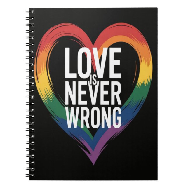 Love is never wrong Pride Month LGBT Notebook (Front)