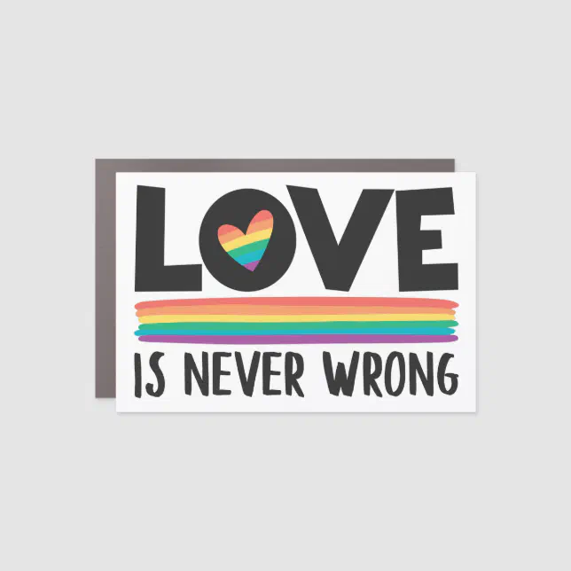 Love is never wrong rainbow LGBTQ pride month Car Magnet | Zazzle