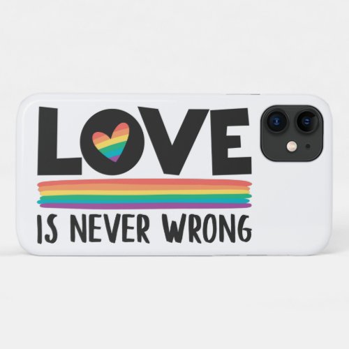 Love is never wrong rainbow LGBTQ pride month iPhone 11 Case