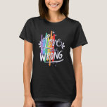 Love Is Never Wrong T-Shirt