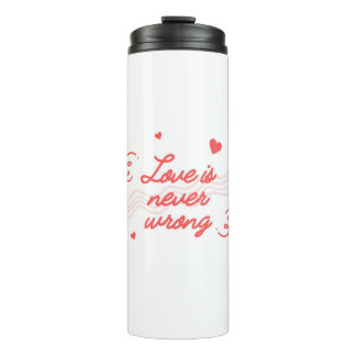Love is never wrong thumbler thermal tumbler