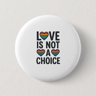 Love Is Not a Choice Rainbow Pride Vintage Shirt D Button